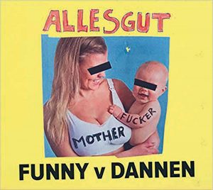 Funny van Dannen: Alles Gut Motherfucker Plattencover